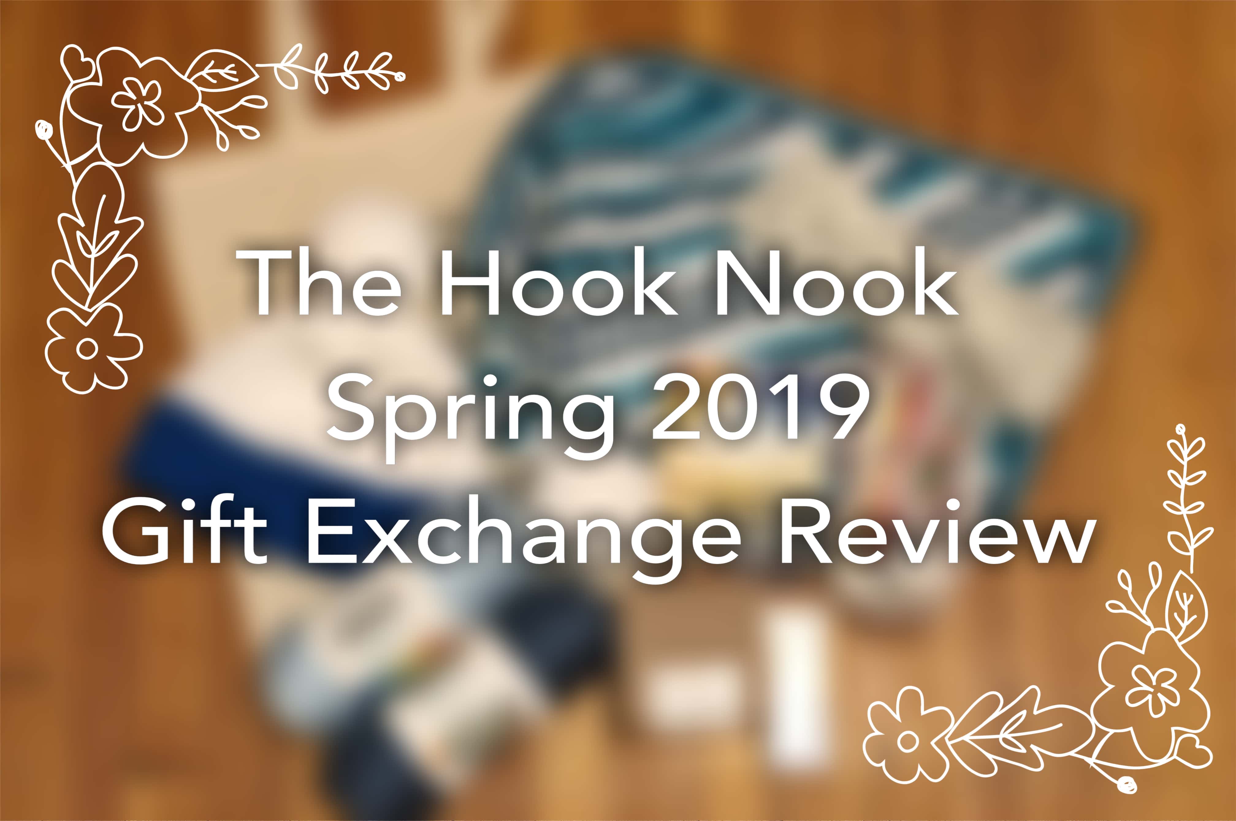 The Hook Nook Spring 2019 gift exchange experience review